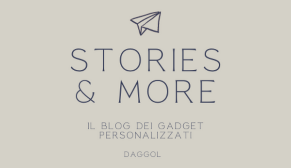 Stories & more: il blog dei gadget personalizzati