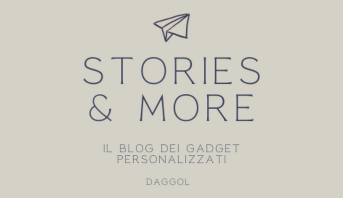 Stories & more: il blog dei gadget personalizzati